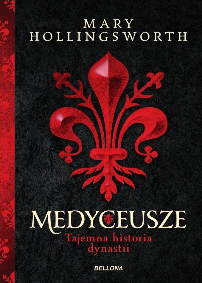 Powyższy tekst stanowi fragment książki Mary Hollingsworth pt. "Medyceusze. Tajemna historia dynastii". Ukazała się ona w 2021 r. nakładem wydawnictwa Bellona.