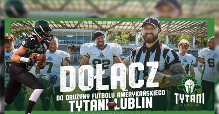 Rekrutacja do Tytanów Lublin. Rozpocznij swoją przygodę z futbolem amerykańskim