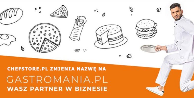 Sklep z wyposażeniem dla gastronomii Chefstore.pl zmienia nazwę na Gastromania.pl!