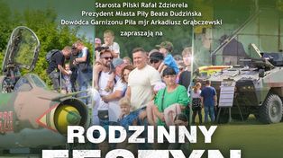 Program i atrakcje Rodzinnego Festynu Wojskowego w Pile