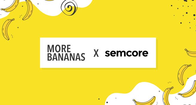 More Bananas i Semcore partnerami biznesowymi