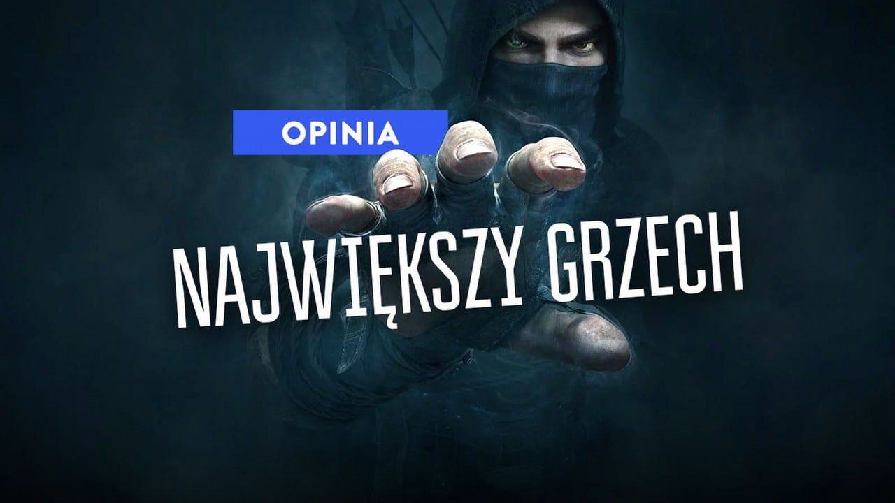 Gra, która nie uniosła ciężaru marki. Trudne zadanie przed "Thiefem"
