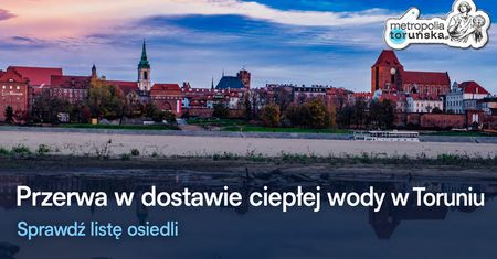 W środę część Torunia bez ciepłej wody. Gdzie wystąpi przerwa?
