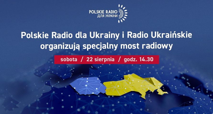Polskie Radio dla Ukrainy i Radio Ukraińskie razem. Z okazji Dnia Niepodległości Ukrainy