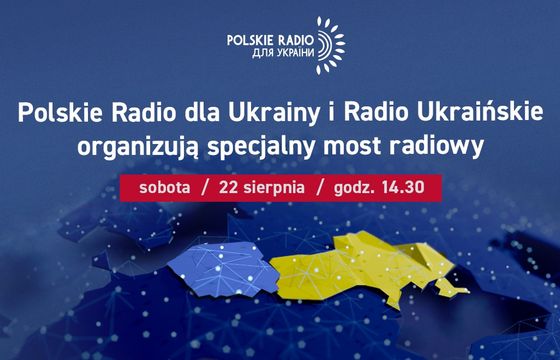 Polskie Radio dla Ukrainy i Radio Ukraińskie razem. Z okazji Dnia Niepodległości Ukrainy