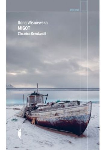 Ilona Wiśniewska - "Migot. Z krańca Grenlandii" 