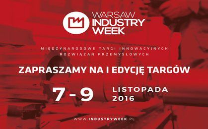 Innowacyjny przemysł w wielkiej skali. Ruszają Międzynarodowe Targi Innowacyjnych Rozwiązań Przemysłowych Warsaw Industry Week