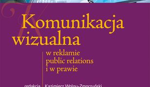 Komunikacja wizualna w reklamie, public relations  i w prawie