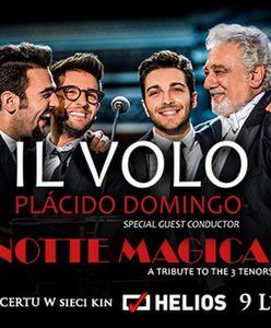 Il Volo & Plácido Domingo - Notte Magica muzyczne seanse w wybranych kinach Helios