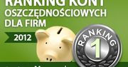 Ranking kont oszczędnościowych dla firm 2012