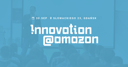 Innovation@Amazon – 2. edycja konferencji już 30 września w Gdańsku