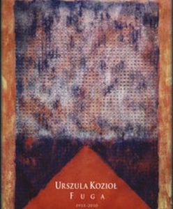 "Fuga (1955-2010)" - pierwszy tak obszerny wybór wierszy Urszuli Kozioł