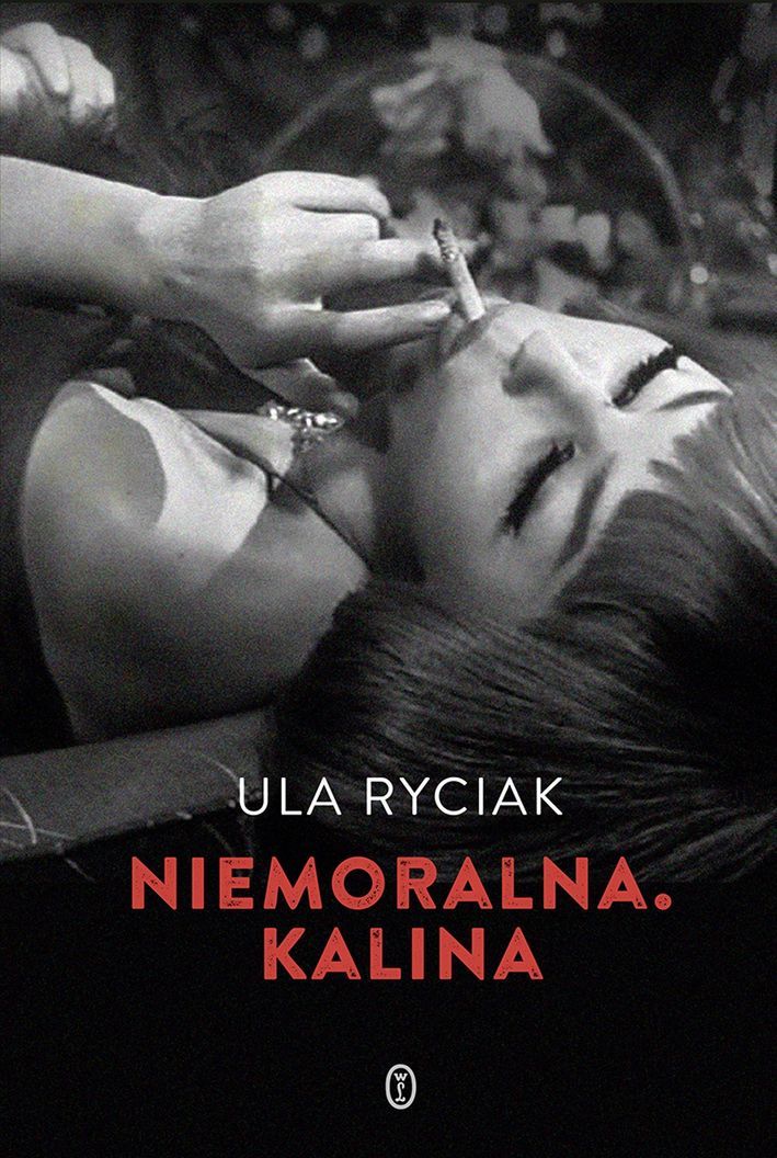 Ula Ryciak, "Niemoralna. Kalina", Wydawnictwo Literackie 2021