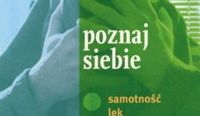 Poznaj  siebie. Samotność, lęk, depresja. Poradnik Antoniego Kępińskiego, nie tylko dla pacjenta