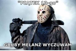 Nie oglądaj się za siebie! Pułapki piątku 13.