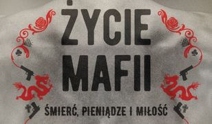 Życie mafii. Śmierć, pieniądze i miłość