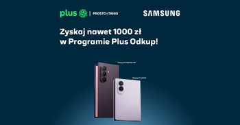 Nowe Samsungi taniej w Plusie. Rabat do 1000 zł albo Galaxy Watch8 Classic