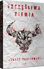 „Szczęśliwa ziemia”, Łukasz Orbitowski