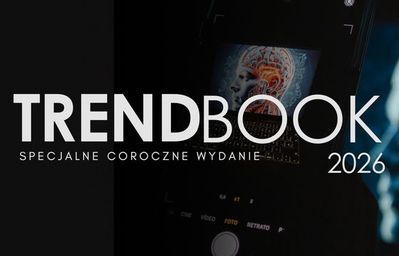 Trendbook 2026 już jest. Opisujemy i wyjaśniamy zmiany na rynku