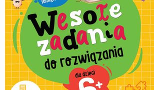 Wesołe zadania do rozwiązania. Zbiór zajmujących łamigłówek dla dzieci 6+