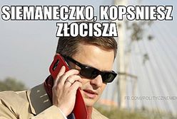 "Siemaneczko, kopsniesz złocisza"