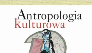 Antropologia kulturowa. Część II. Kultura obyczajowa początku XXI wieku.