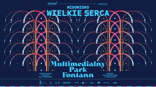 Warszawa: Pokazy Fontann wracają. Widowisko "Wielkie Serca"