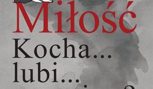 Miłość Kocha... lubi... szanuje...?