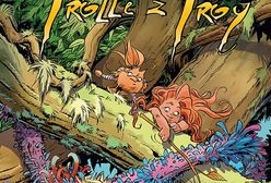 "Trolle z Troy. Tom 6": Na włochatych bohaterów nie ma mocnych [RECENZJA]