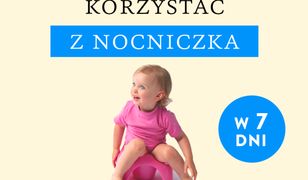 Jak nauczyć dziecko korzystać z nocniczka w 7 dni