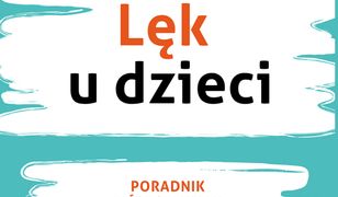 Lęk u dzieci. Poradnik z ćwiczeniami