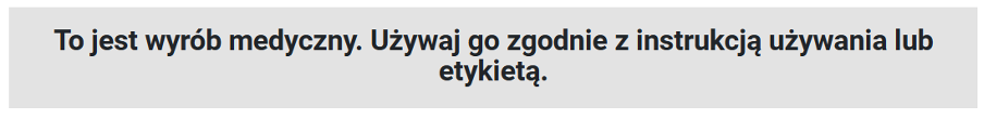  To jest wyrób medyczny. Używaj go zgodnie z instrukcją używania lub etykietą.