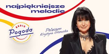 Krystyna Giżowska wraca do swoich największych przebojów. Specjalny cykl w Radiu Pogoda