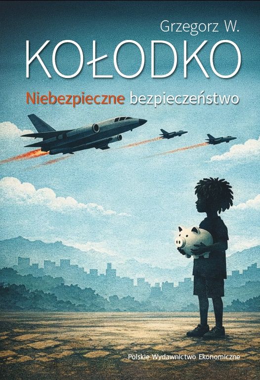 Artykuł prof. Grzegorza W. Kołodki jest fragmentem jego nowej ks