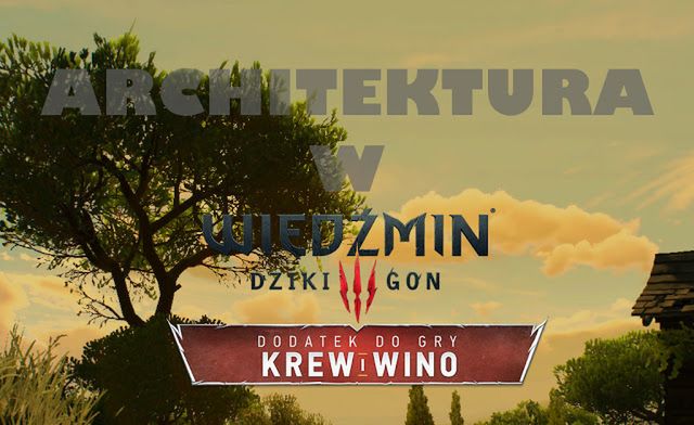 Architektura w dodatku Krew i Wino