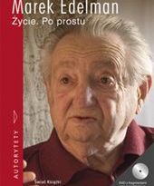 Życie. Po prostu - nowa biografia Marka Edelmana