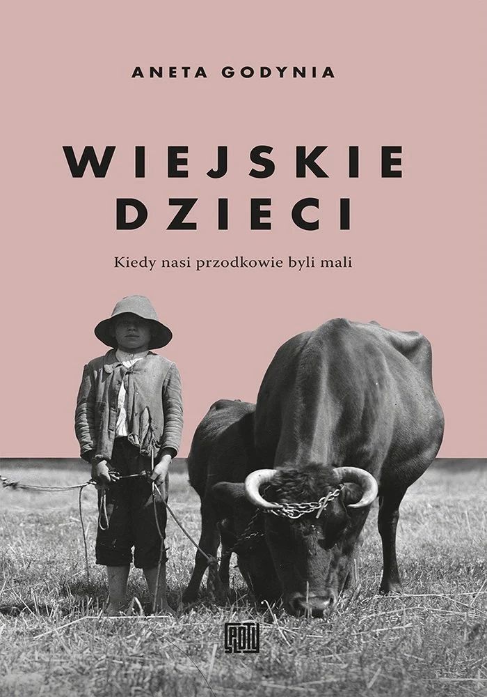 Okładka książki "Wiejskie dzieci. Kiedy nasi przodkowie byli ma