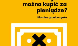 Czego nie można kupić za pieniądze?