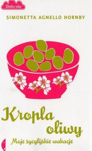 „Kropla oliwy. Moje sycylijskie wakacje”, Simonetta Agnello Hornby