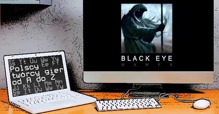 Polscy twórcy gier od A do Z: Black Eye Games
