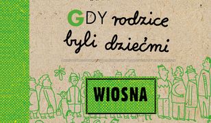 Gdy rodzice byli dziećmi. Wiosna