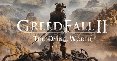 Recenzja Greedfall 2 The Dying World (wczesny dostęp)