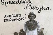 Sprzedana muzyka - śladami umierającej wsi