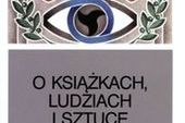 Ryszard Kapuściński o książkach, ludziach i sztuce