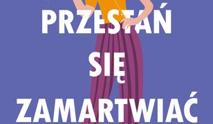 Przestań się zamartwiać