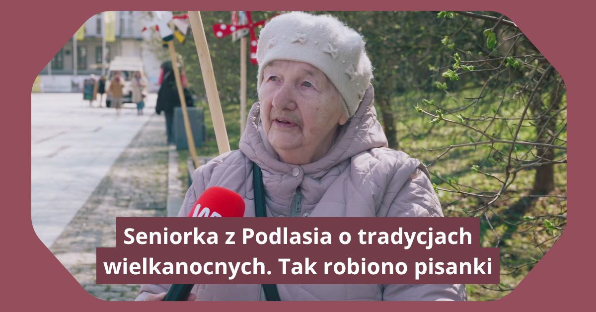 Seniorka z Podlasia o pisankach. Zrobiła aż 340 sztuk