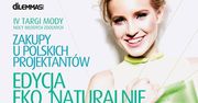 ZAKUPY U POLSKICH PROJEKTANTÓW. EDYCJA EKO. NATURALNIE. IV Targi Mody Nocy Młodych Zdolnych