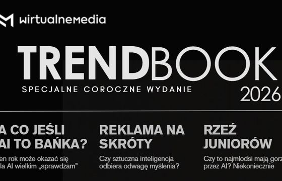 Trendbook 2026 już jest. Opisujemy i wyjaśniamy zmiany na rynku