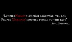 IPN dodał w spocie, że ludzie w cytacie z Nałkowskiej to Niemcy. „To niefortunne, te słowa są uniwersalne”