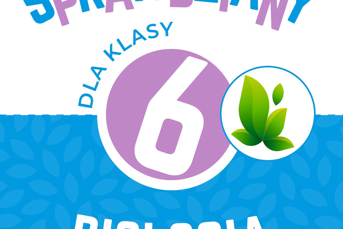 Sprawdzian Klasa 6 Biologia Dzial 4 Sprawdziany dla klasy 6. Biologia - książka - WP Książki